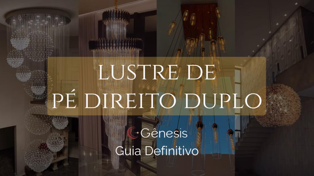 Banner sobre lustres para pé direito duplo da Lustres Gênesis, apresentando diferentes modelos de lustres modernos e sofisticados instalados em ambientes amplos com escadas e salas de alto padrão, incluindo peças de cristal, tubos suspensos e designs contemporâneos; ao centro, texto “Lustre de Pé Direito Duplo – Guia Definitivo”.